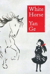 White Horse Yan Ge China Warwick Prize Translation
