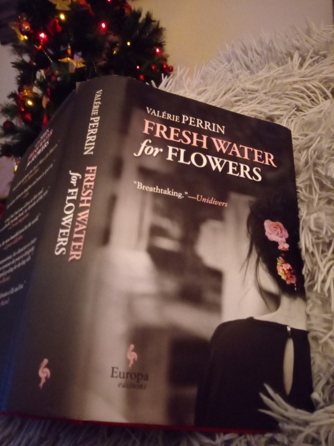 Fresh Water for Flowers by Valérie Perrin tr.Hildegarde Serle Word by