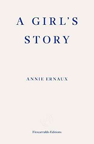A Girls Story Annie Ernaux