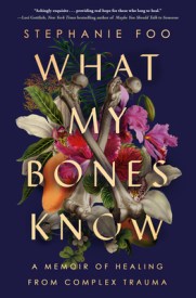 What My Bones Know Stefanie Foo