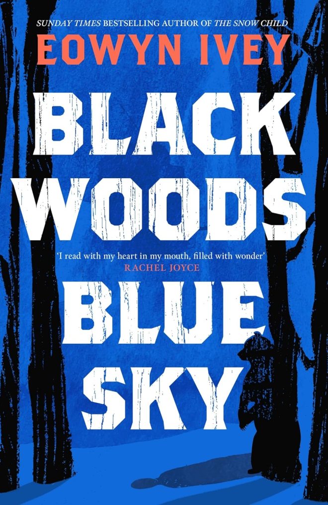 Black Woods Blue sky by Eowyn Ivey book cover, the words a reference to Proust, the cover shows black tree trunks and a blue background, behind a tree a standing bear, his shadow is the shape of a man